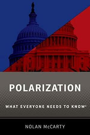 Polarization: What Everyone Needs to Know® by Nolan M. McCarty