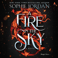 A Fire in the Sky by Sophie Jordan