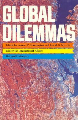 Global Dilemmas by Samuel P. Huntington, Joseph S. Nye