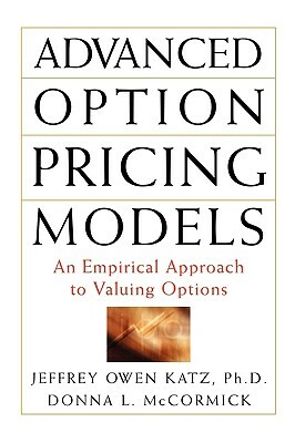 Advanced Option Pricing Models by Donna McCormick, Jeffrey Owen Katz