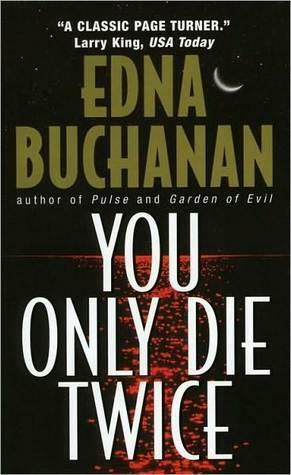 You Only Die Twice: A Novel by Edna Buchanan