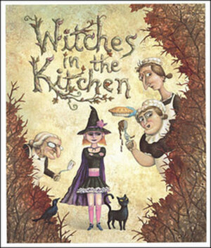 Witches in the Kitchen by Blair Drawson