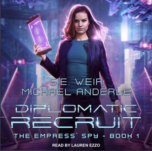 Diplomatic Recruit by Michael Anderle, S.E. Weir