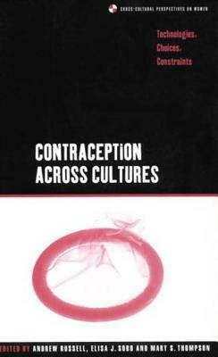 Contraception Across Cultures: Technologies, Choices, Constraints by 