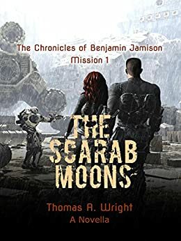 The Scarab Moons by Thomas A. Wright