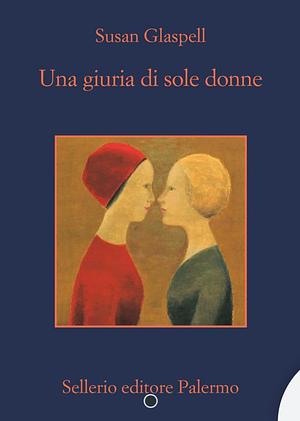 Una giuria di sole donne by Susan Glaspell