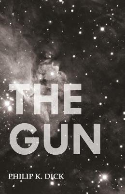 The Gun by Philip K. Dick