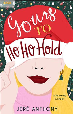 Yours to Ho Ho Hold by Jeré Anthony