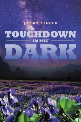 Touchdown in the Dark by Jerry Silver