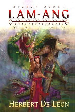 Alamat Book 1: Lam-ang: Philippine Mythology by Herbert de Leon