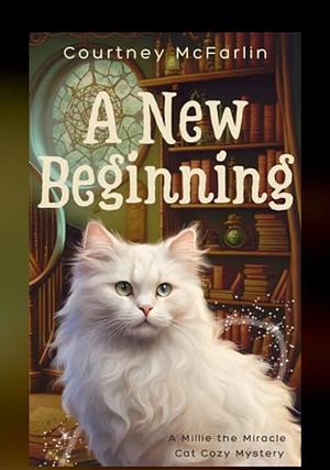 A New Beginning  by Courtney McFarlin