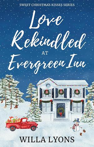 Love Rekindled at the Evergreen Inn by Willa Lyons