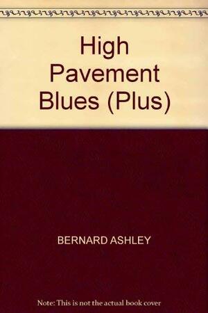 High pavement blues. by Bernard Ashley