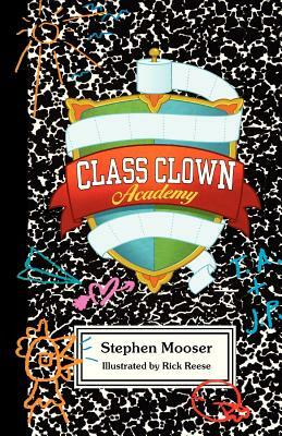 Class Clown Academy by Stephen Mooser