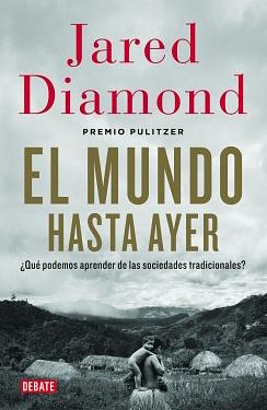 El mundo hasta ayer by Jared Diamond