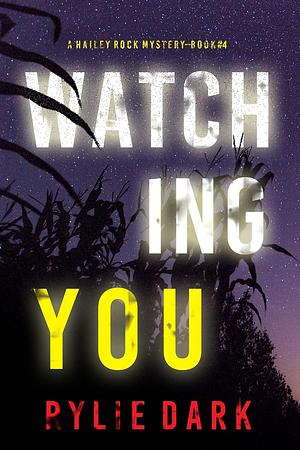 Watching You by Rylie Dark