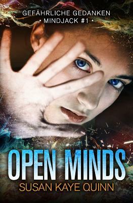 Open Minds - Gefährliche Gedanken (Mindjack #1) by Susan Kaye Quinn