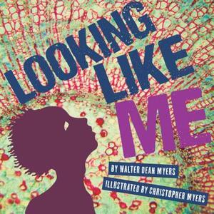 Looking Like Me by Walter Dean Myers