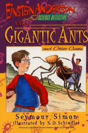 The Gigantic Ants and Other Cases by Seymour Simon