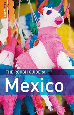 The Rough Guide to Mexico by John Fisher
