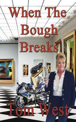 When the Bough Breaks by Tom West