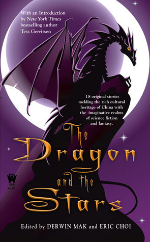 The Dragon and the Stars by Gabriela Lee, Shelly Li, Tony Pi, E.L. Chen, Emery Huang, Brenda W. Clough, Eric Choi, Emily Mah, Susan Ee, Wen Y. Phua, Urania Fung, Eugie Foster, Melissa Yuan-Innes, Charles Tan, Crystal Gail Shangkuan Koo, E.M. Tippetts, Ken Liu, Derwin Mak, William F. Wu