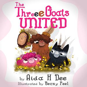 The Three Goats United by Aida H. Dee