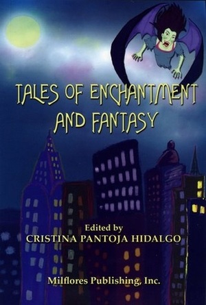 Tales of Enchantment and Fantasy by Cristina Pantoja-Hidalgo