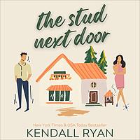 The Stud Next Door by Kendall Ryan