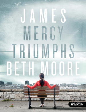 James - Bible Study Book: Mercy Triumphs by Beth Moore