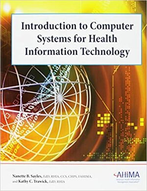 Introduction to Computer Systems for Health Information Technology by Nanette B. Sayles