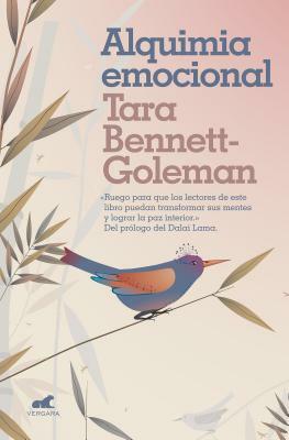 Alquimia Emocional / Emotional Alchemy by Tara Bennett-Goleman