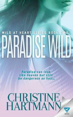 Paradise Wild by Christine Hartmann