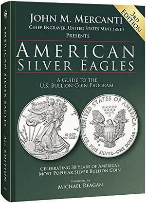 American Silver Eagles: A Guide to the U.S. Bullion Coin Program by Michael Reagan, John M. Mercanti