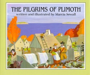 The Pilgrims of Plimoth by Marcia Sewall