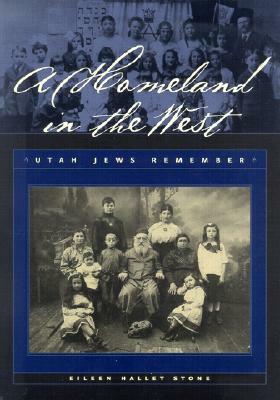 A Homeland in the West: Utah Jews Remember by Eileen Hallet Stone