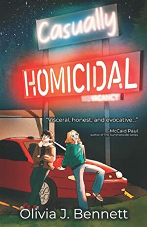 Casually Homicidal  by Olivia J. Bennett