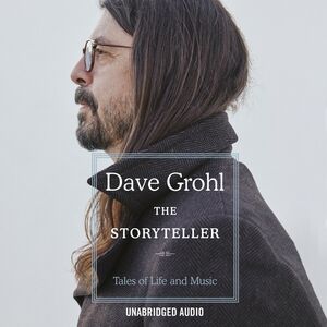 The Storyteller: Tales of Life and Music by Dave Grohl