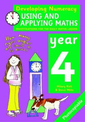 Using and Applying Maths: Investigations for the Daily Maths Lesson by Steve Mills, Hilary Koll