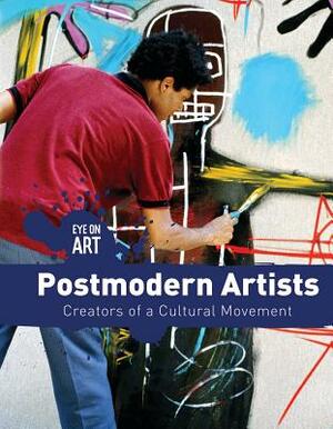 Postmodern Artists: Creators of a Cultural Movement by Amanda Vink