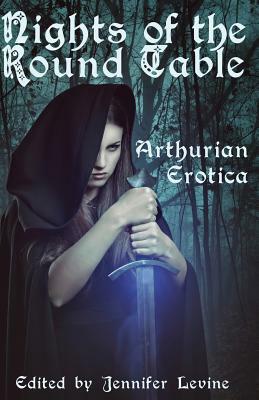 Nights of the Round Table: Arthurian Erotica by 