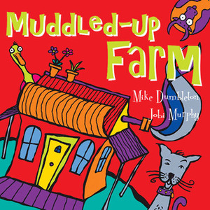 Muddled-Up Farm by Mike Dumbleton, Jobi Murphy