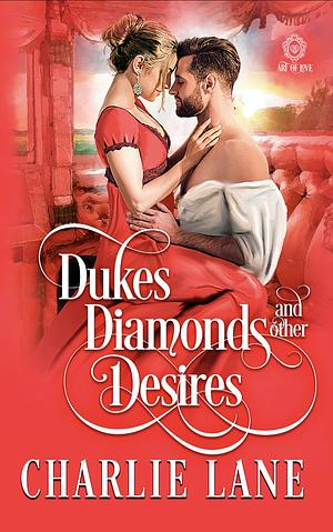 Dukes, Diamonds, and Other Desires by Charlie Lane