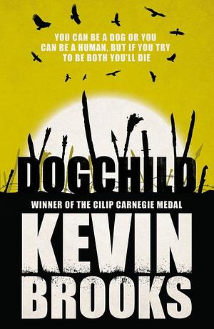 Dogchild by Kevin Brooks