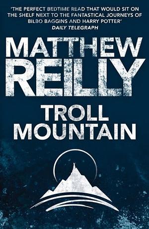 Troll Mountain by Matthew Reilly