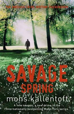 Savage Spring by Mons Kallentoft, Neil Smith