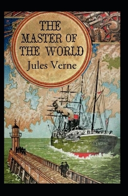 The Master of the World Annotated by Jules Verne