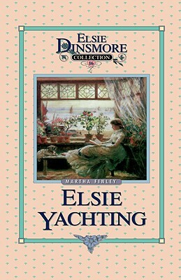 Elsie Yachting with the Raymonds, Book 16 by Martha Finley