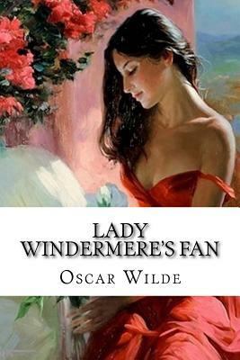 Lady Windermere's Fan by Oscar Wilde