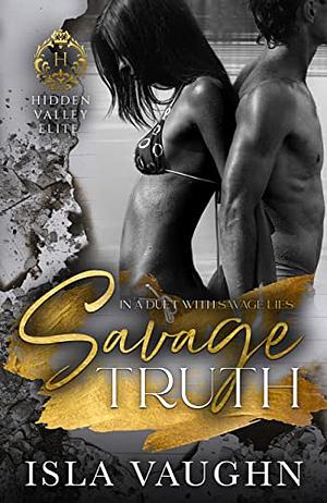 Savage Truth: A High School Bully Romance by Isla Vaughn